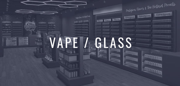 Vape / Glass Stores